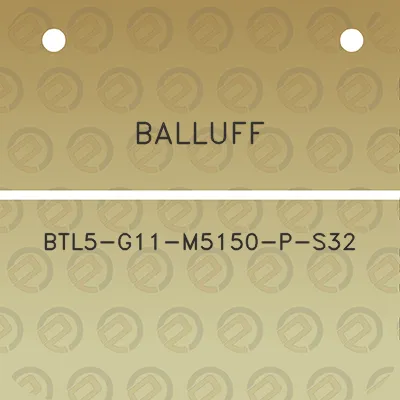 balluff-btl5-g11-m5150-p-s32