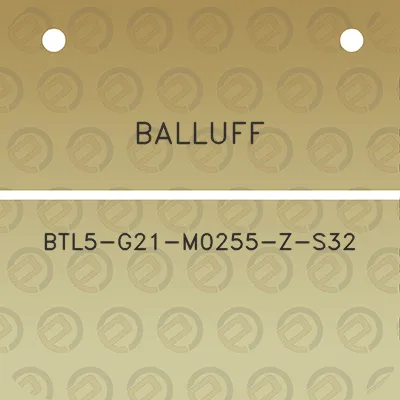 balluff-btl5-g21-m0255-z-s32