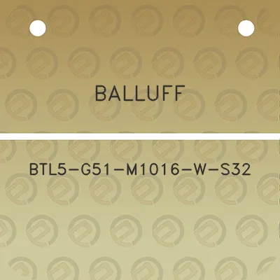 balluff-btl5-g51-m1016-w-s32