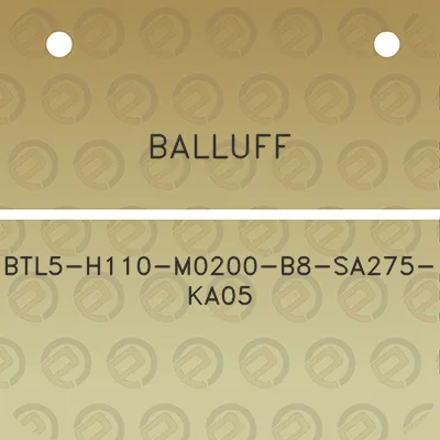 balluff-btl5-h110-m0200-b8-sa275-ka05