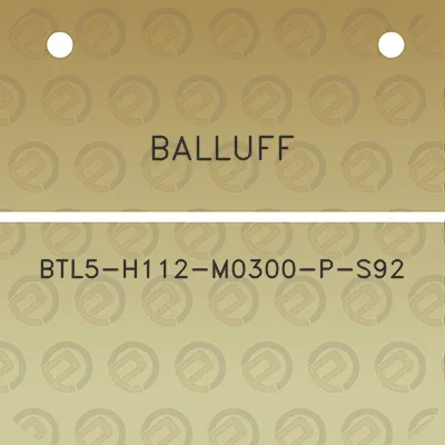 balluff-btl5-h112-m0300-p-s92