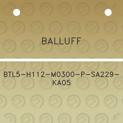 balluff-btl5-h112-m0300-p-sa229-ka05