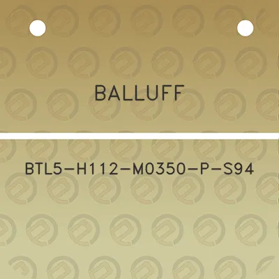 balluff-btl5-h112-m0350-p-s94