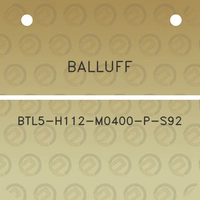 balluff-btl5-h112-m0400-p-s92