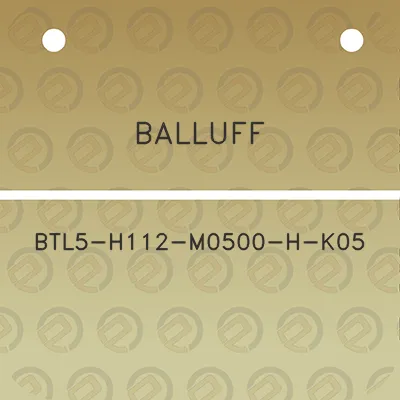 balluff-btl5-h112-m0500-h-k05