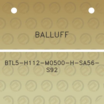 balluff-btl5-h112-m0500-h-sa56-s92