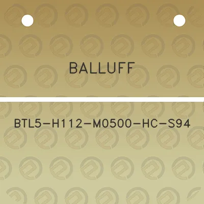 balluff-btl5-h112-m0500-hc-s94