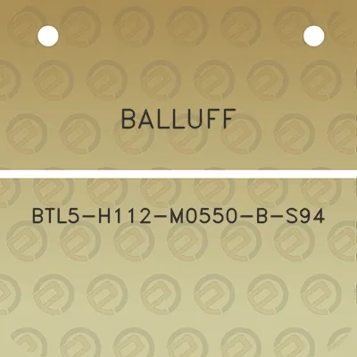 balluff-btl5-h112-m0550-b-s94