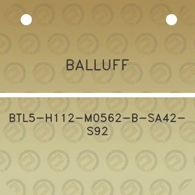 balluff-btl5-h112-m0562-b-sa42-s92