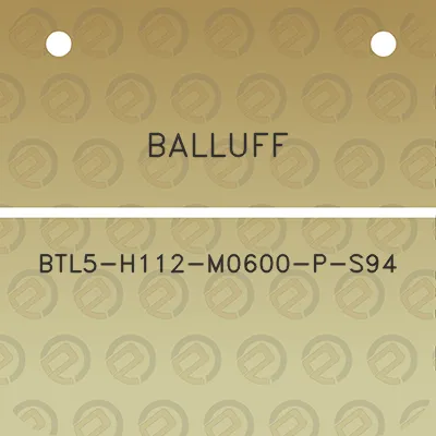 balluff-btl5-h112-m0600-p-s94