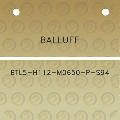 balluff-btl5-h112-m0650-p-s94