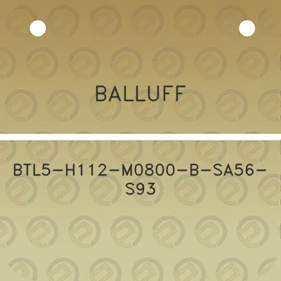 balluff-btl5-h112-m0800-b-sa56-s93