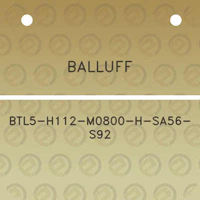 balluff-btl5-h112-m0800-h-sa56-s92