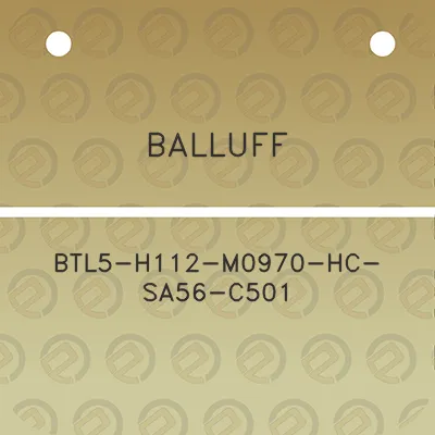 balluff-btl5-h112-m0970-hc-sa56-c501