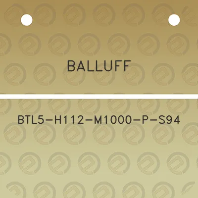 balluff-btl5-h112-m1000-p-s94