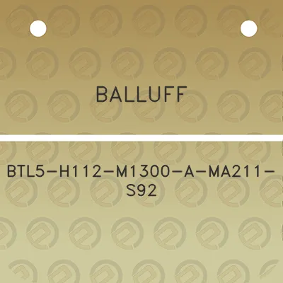 balluff-btl5-h112-m1300-a-ma211-s92