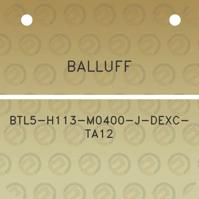 balluff-btl5-h113-m0400-j-dexc-ta12