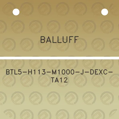 balluff-btl5-h113-m1000-j-dexc-ta12