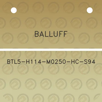 balluff-btl5-h114-m0250-hc-s94