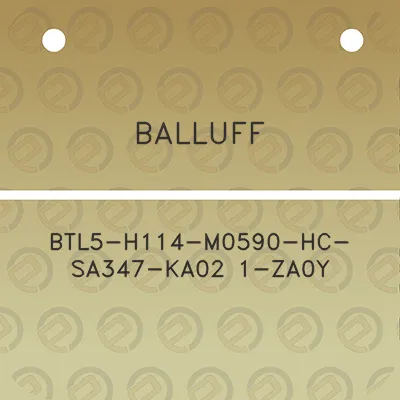 balluff-btl5-h114-m0590-hc-sa347-ka02-1-za0y