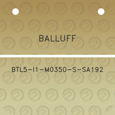 balluff-btl5-i1-m0350-s-sa192