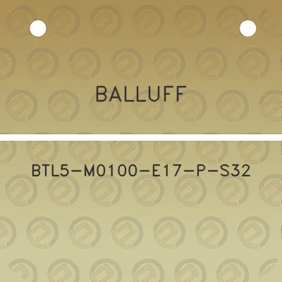 balluff-btl5-m0100-e17-p-s32