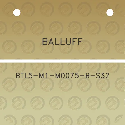 balluff-btl5-m1-m0075-b-s32