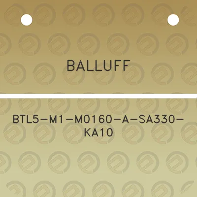 balluff-btl5-m1-m0160-a-sa330-ka10