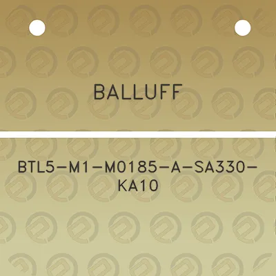 balluff-btl5-m1-m0185-a-sa330-ka10