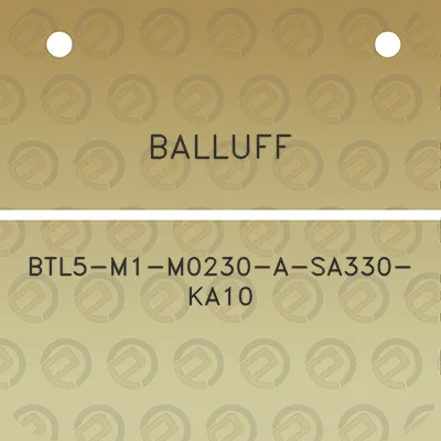 balluff-btl5-m1-m0230-a-sa330-ka10