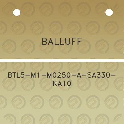 balluff-btl5-m1-m0250-a-sa330-ka10