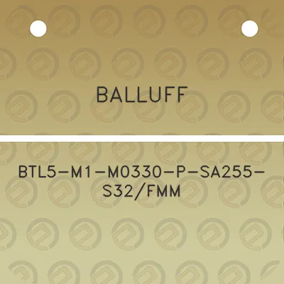 balluff-btl5-m1-m0330-p-sa255-s32fmm