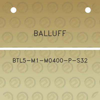 balluff-btl5-m1-m0400-p-s32