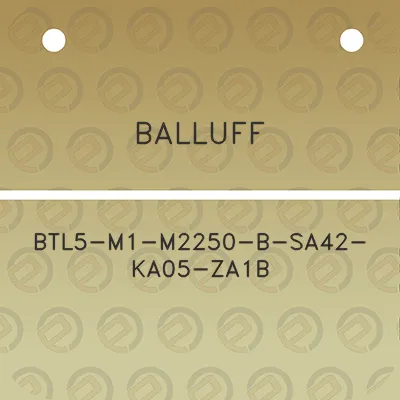 balluff-btl5-m1-m2250-b-sa42-ka05-za1b