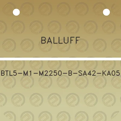 balluff-btl5-m1-m2250-b-sa42-ka05