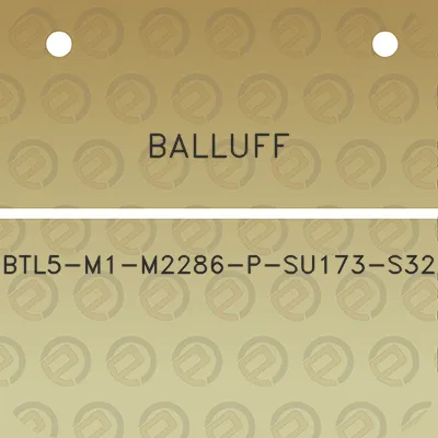 balluff-btl5-m1-m2286-p-su173-s32