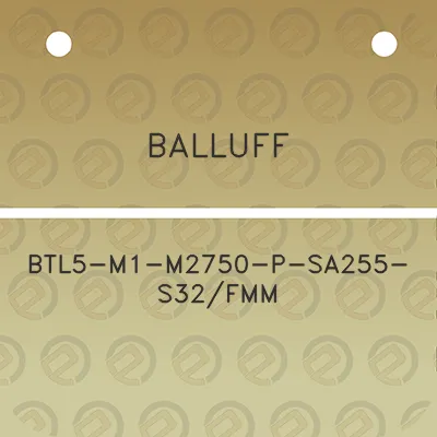 balluff-btl5-m1-m2750-p-sa255-s32fmm