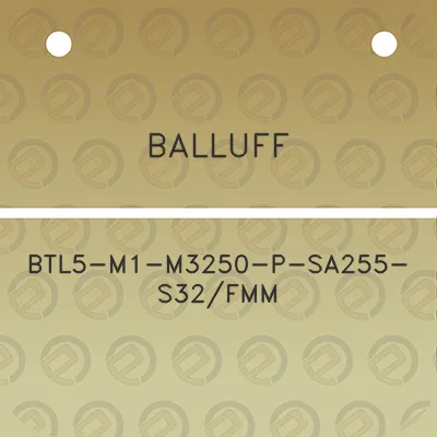 balluff-btl5-m1-m3250-p-sa255-s32fmm