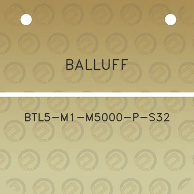 balluff-btl5-m1-m5000-p-s32