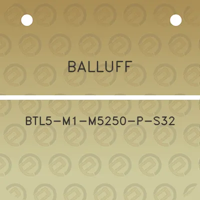 balluff-btl5-m1-m5250-p-s32