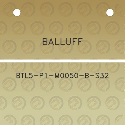 balluff-btl5-p1-m0050-b-s32