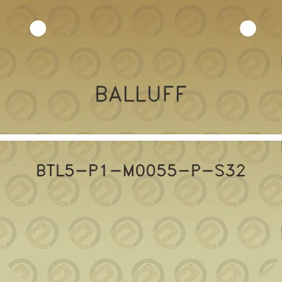 balluff-btl5-p1-m0055-p-s32