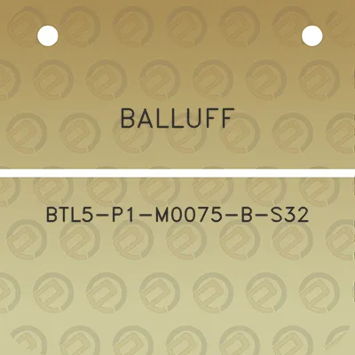 balluff-btl5-p1-m0075-b-s32