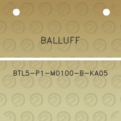 balluff-btl5-p1-m0100-b-ka05