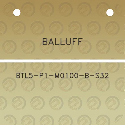 balluff-btl5-p1-m0100-b-s32