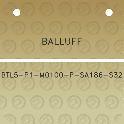 balluff-btl5-p1-m0100-p-sa186-s32