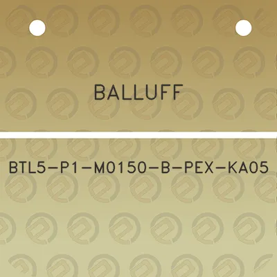 balluff-btl5-p1-m0150-b-pex-ka05