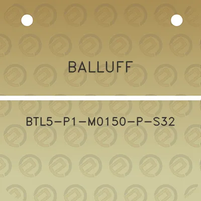 balluff-btl5-p1-m0150-p-s32