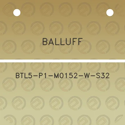 balluff-btl5-p1-m0152-w-s32