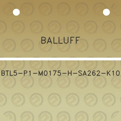 balluff-btl5-p1-m0175-h-sa262-k10